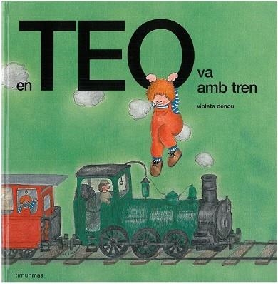 EN TEO VA AMB TREN | 9788499328270 | DENOU , VIOLETA | Llibreria Drac - Librería de Olot | Comprar libros en catalán y castellano online