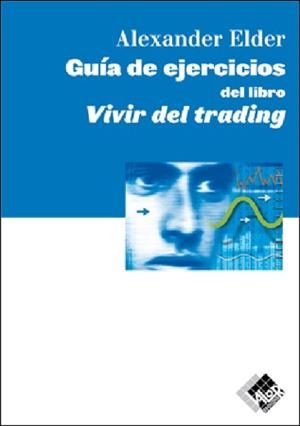 LIBRO DE EJERCICIOS DEL LIBRO VIVIR DEL TRADING | 9788493460297 | ELDER, ALEXANDER | Llibreria Drac - Librería de Olot | Comprar libros en catalán y castellano online