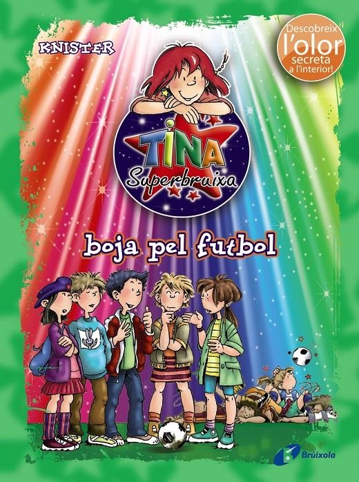 TINA SUPERBRUIXA  BOJA PEL FUTBOL (COLOR I OLOR 5 ) | 9788499064215 | KNISTER | Llibreria Drac - Librería de Olot | Comprar libros en catalán y castellano online