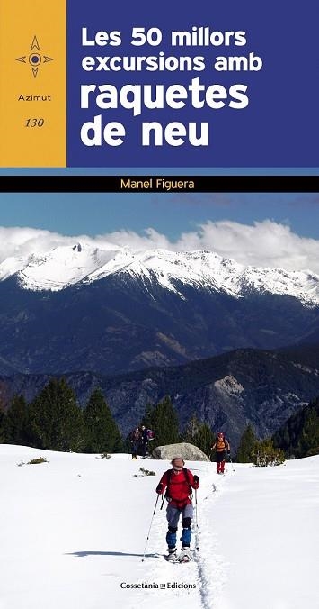 50 MILLORS EXCURSIONS AMB RAQUETES DE NEU, LES | 9788490340257 | FIGUERA, MANEL | Llibreria Drac - Librería de Olot | Comprar libros en catalán y castellano online