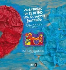 AVENTURAS EN EL REINO DEL CORAZON CONTENTO | 9788441431447 | FERNANDEZ, MARIA JOSE | Llibreria Drac - Librería de Olot | Comprar libros en catalán y castellano online