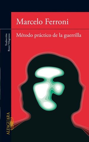 METODO PRACTICO DE LA GUERRILLA | 9788420474977 | FERRONI, MARCELO | Llibreria Drac - Librería de Olot | Comprar libros en catalán y castellano online