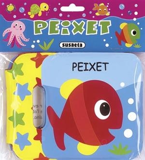PEIXET ( PER LA BANYERA) | 9788467715422 | SUSAETA, EQUIPO | Llibreria Drac - Llibreria d'Olot | Comprar llibres en català i castellà online
