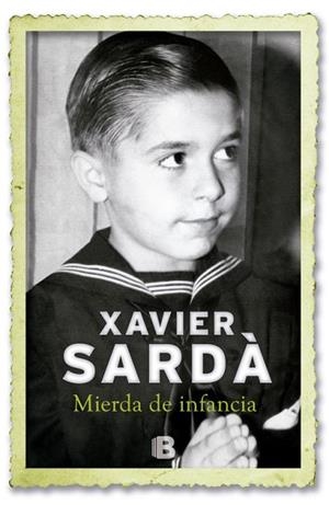 MIERDA DE INFANCIA | 9788466651141 | SARDA, XAVIER | Llibreria Drac - Llibreria d'Olot | Comprar llibres en català i castellà online