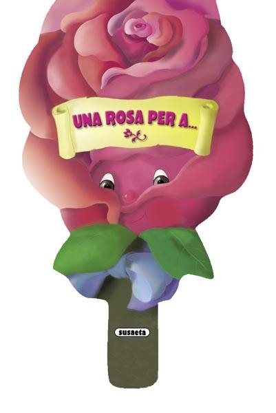 UNA ROSA PER A | 9788467704600 | ABAD, MÒNICA | Llibreria Drac - Librería de Olot | Comprar libros en catalán y castellano online