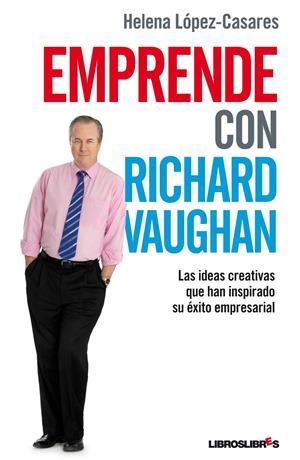 EMPRENDE CON RICHARD VAUGHAN | 9788492654963 | LOPEZ-CASARES, HELENA | Llibreria Drac - Librería de Olot | Comprar libros en catalán y castellano online