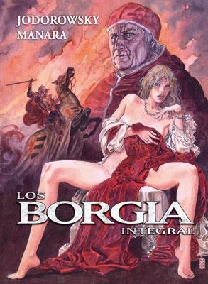BORGIA INTEGRAL, LOS | 9788467908312 | JODOROWSKY, ALEJANDRO; MANARA, MILO | Llibreria Drac - Llibreria d'Olot | Comprar llibres en català i castellà online