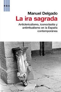IRA SAGRADA, LA | 9788490062869 | DELGADO, MANUEL | Llibreria Drac - Librería de Olot | Comprar libros en catalán y castellano online