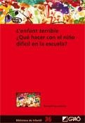 ENFANT TERRIBLE. QUE HACER CON EL NIÑO DIFICIL EN LA ESCUELA, L' | 9788499804286 | AUCOUTURIER, BERNARD | Llibreria Drac - Librería de Olot | Comprar libros en catalán y castellano online