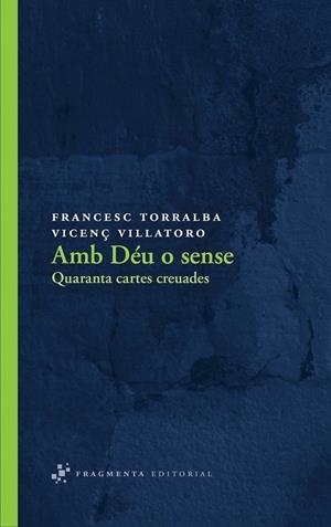 AMB DÉU O SENSE  | 9788492416547 | TORRALBA ROSSELLÓ, FRANCESC / VILLATORO, VICENÇ  | Llibreria Drac - Librería de Olot | Comprar libros en catalán y castellano online