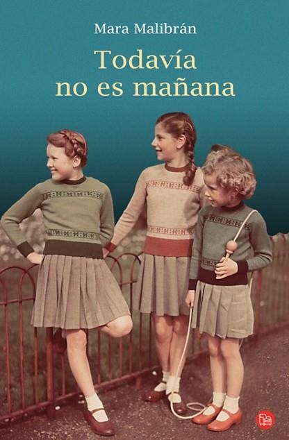 TODAVIA NO ES MAÑANA  | 9788466304528 | MALIBRAN, MARIA LUISA | Llibreria Drac - Librería de Olot | Comprar libros en catalán y castellano online
