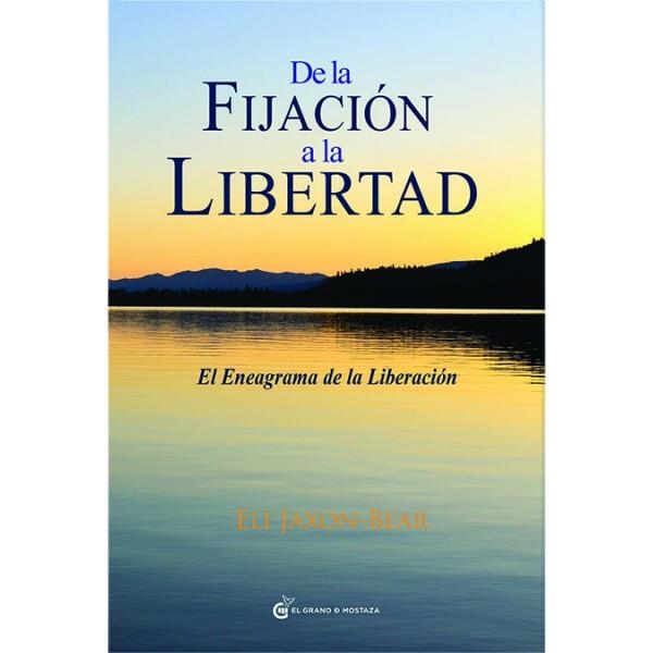 DE LA FIJACIÓN A LA LIBERTAD | 9788494021053 | JAXON-BEAR, ELI | Llibreria Drac - Librería de Olot | Comprar libros en catalán y castellano online