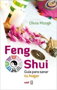 FENG SHUI GUIA PARA SANAR TU HOGAR | 9788441431669 | MOOGK, OLIVIA | Llibreria Drac - Librería de Olot | Comprar libros en catalán y castellano online