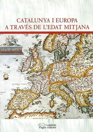 CATALUNYA I EUROPA A TRAVES DE L'EDAT MITJANA | 9788479359386 | VARIOS AUTORES | Llibreria Drac - Librería de Olot | Comprar libros en catalán y castellano online