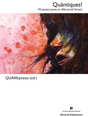 QUANTIQUES! 10 POETES JOVES EN DIFERENCIAL FEMENI | 9788449025396 | QUARKPOESIA (ED.) | Llibreria Drac - Librería de Olot | Comprar libros en catalán y castellano online