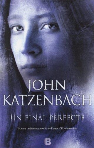 FINAL PERFECTE, UN | 9788466652209 | KATZENBACH, JOHN | Llibreria Drac - Llibreria d'Olot | Comprar llibres en català i castellà online