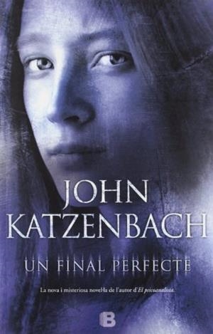 FINAL PERFECTE, UN | 9788466652209 | KATZENBACH, JOHN | Llibreria Drac - Llibreria d'Olot | Comprar llibres en català i castellà online