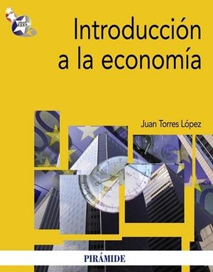 INTRODUCCION A LA ECONOMIA | 9788436825398 | TORRES LÓPEZ, JUAN | Llibreria Drac - Librería de Olot | Comprar libros en catalán y castellano online