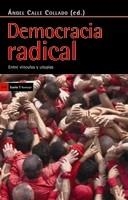 DEMOCRACIA RADICAL : ENTRE VÍNCULOS Y UTOPÍAS | 9788498883305 | CALLE COLLADO, ÁNGEL | Llibreria Drac - Librería de Olot | Comprar libros en catalán y castellano online
