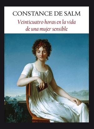 VEINTICUATRO HORAS EN LA VIDA DE UNA MUJER SENSIBLE  | 9788496601703 | SALM DE, CONSTANCE  | Llibreria Drac - Librería de Olot | Comprar libros en catalán y castellano online