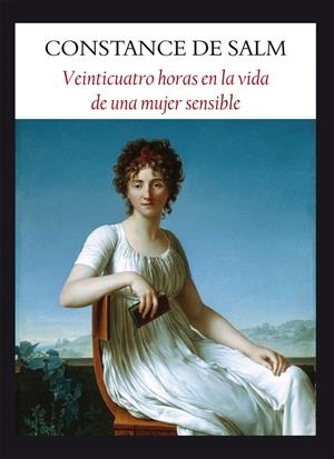 VEINTICUATRO HORAS EN LA VIDA DE UNA MUJER SENSIBLE  | 9788496601703 | SALM DE, CONSTANCE  | Llibreria Drac - Librería de Olot | Comprar libros en catalán y castellano online
