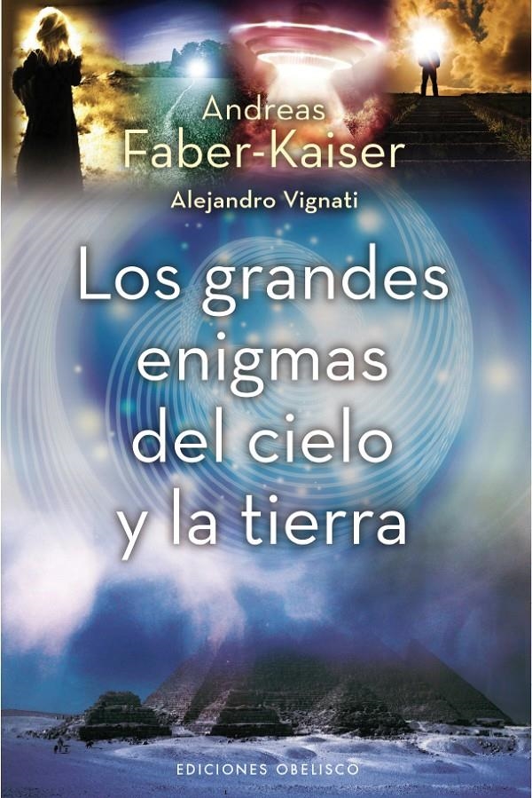 GRANDES ENIGMAS DEL CIELO Y LA TIERRA, LOS | 9788497777209 | FABER-KAISER, ANDREAS | Llibreria Drac - Librería de Olot | Comprar libros en catalán y castellano online