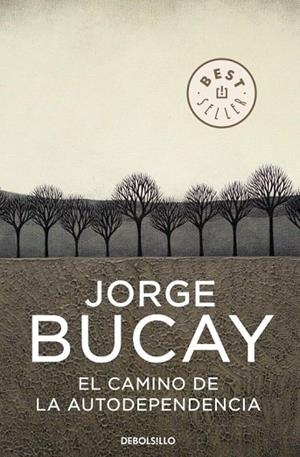 CAMINO DE LA AUTODEPENDENCIA, EL | 9788483461105 | BUCAY, JORGE | Llibreria Drac - Llibreria d'Olot | Comprar llibres en català i castellà online
