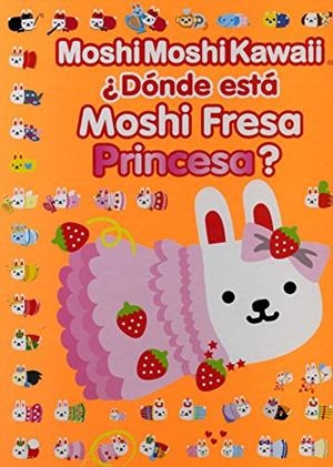 MOSHI MOSHI KAWAII DONDE ESTA MOSHI FRESA PRINCESA | 9788415579205 | MOSHI,MOSHI | Llibreria Drac - Llibreria d'Olot | Comprar llibres en català i castellà online