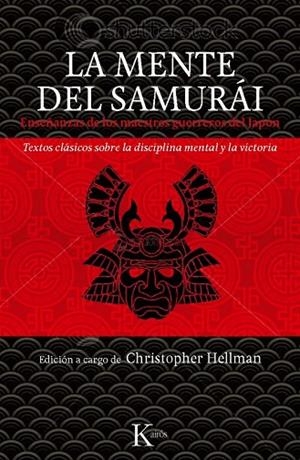 MENTE DEL SAMURAI, LA : ENSEÑANZAS DE LOS MAESTROS GUERREROS DEL JAPON  | 9788499881294 | HELLMAN, CHRISTOPHER | Llibreria Drac - Llibreria d'Olot | Comprar llibres en català i castellà online