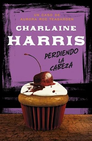 PERDIENDO LA CABEZA | 9788483654606 | HARRIS, CHARLAINE | Llibreria Drac - Librería de Olot | Comprar libros en catalán y castellano online
