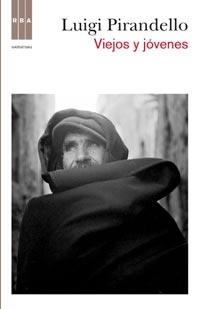 VIEJOS Y JOVENES | 9788498678710 | PIRANDELLO, LUIGI | Llibreria Drac - Librería de Olot | Comprar libros en catalán y castellano online