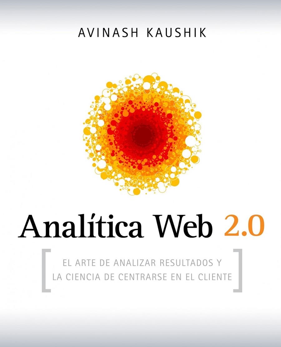 ANALITICA WEB 2.0 | 9788498750959 | KAUSHIK, AVINASH | Llibreria Drac - Librería de Olot | Comprar libros en catalán y castellano online