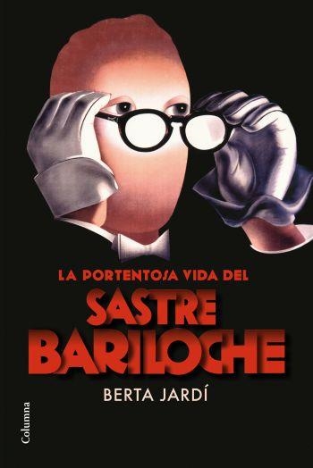 PORTENTOSA VIDA DEL SASTRE BARILOCHE, LA | 9788466413428 | JARDI, BERTA | Llibreria Drac - Llibreria d'Olot | Comprar llibres en català i castellà online