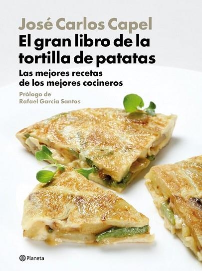 GRAN LIBRO DE LA TORTILLA DE PATATAS, EL | 9788408094470 | CAPEL, JOSE CARLOS | Llibreria Drac - Librería de Olot | Comprar libros en catalán y castellano online