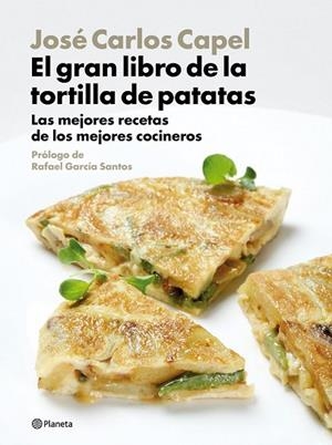 GRAN LIBRO DE LA TORTILLA DE PATATAS, EL | 9788408094470 | CAPEL, JOSE CARLOS | Llibreria Drac - Librería de Olot | Comprar libros en catalán y castellano online