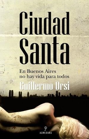 CIUDAD SANTA | 9788492573349 | ORSI, GUILLERMO | Llibreria Drac - Librería de Olot | Comprar libros en catalán y castellano online