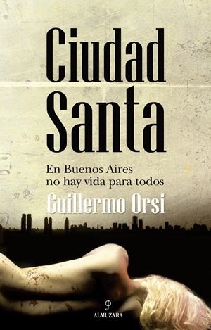 CIUDAD SANTA | 9788492573349 | ORSI, GUILLERMO | Llibreria Drac - Librería de Olot | Comprar libros en catalán y castellano online