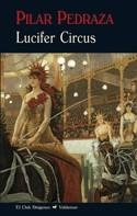 LUCIFER CIRCUS  | 9788477027249 | PEDRAZA, PILAR | Llibreria Drac - Librería de Olot | Comprar libros en catalán y castellano online