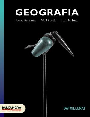 GEOGRAFIA 2 BATXILLERAT | 9788448930219 | SERRA, JOAN M./CUCALA, ADOLF/BUSQUETS, JAUME | Llibreria Drac - Librería de Olot | Comprar libros en catalán y castellano online