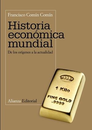HISTORIA ECONOMICA MUNDIAL: DE LOS ORIGENES A LA ACTUALIDAD | 9788420654768 | COMÍN, FRANCISCO | Llibreria Drac - Librería de Olot | Comprar libros en catalán y castellano online