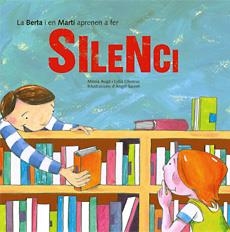 BERTA I EN MARTI APRENEN A FER SILENCI, LA | 9788483348307 | AUGUÉ, MIREIA/OLIVERAS, LÍDIA | Llibreria Drac - Librería de Olot | Comprar libros en catalán y castellano online