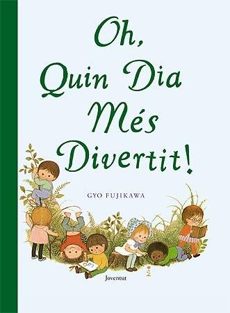 OH QUIN DIA MES DIVERTIT | 9788426138316 | FUJIKAWA, GYO | Llibreria Drac - Librería de Olot | Comprar libros en catalán y castellano online