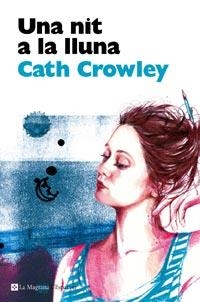 NIT A LA LLUNA, UNA | 9788482649054 | CROWLEY, CATH | Llibreria Drac - Librería de Olot | Comprar libros en catalán y castellano online