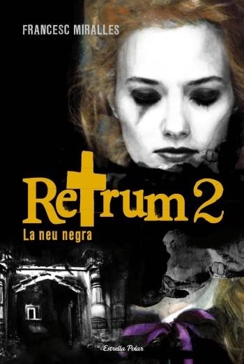 RETRUM 2. LA NEU NEGRA | 9788499324760 | MIRALLES, FRANCESC | Llibreria Drac - Llibreria d'Olot | Comprar llibres en català i castellà online
