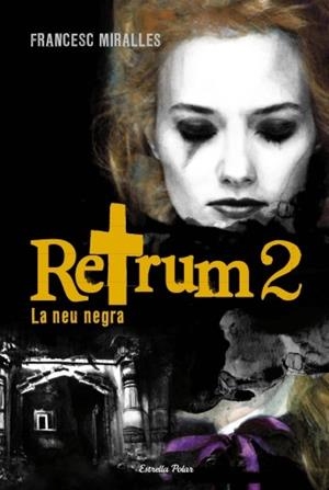 RETRUM 2. LA NEU NEGRA | 9788499324760 | MIRALLES, FRANCESC | Llibreria Drac - Llibreria d'Olot | Comprar llibres en català i castellà online
