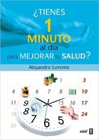 TIENES 1 MINUTO AL DIA PARA MEJORAR TU SALUD | 9788441427815 | LORENTE, ALEJANDRO | Llibreria Drac - Llibreria d'Olot | Comprar llibres en català i castellà online