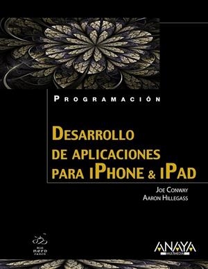 DESARROLLO DE APLICACIONES PARA IPHONE & IPAD | 9788441529328 | HILLEGASS, AARON; CONWAY, JOE | Llibreria Drac - Librería de Olot | Comprar libros en catalán y castellano online