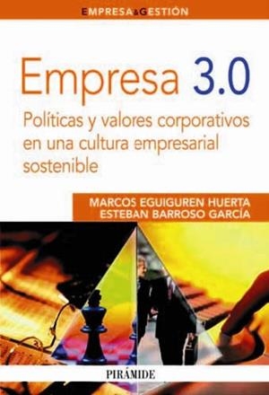 EMPRESA 3.0 POLITICAS Y VALORES CORPORATIVOS EN UNA CULTURA | 9788436824766 | EGUIGUREN, MARCOS; BARROSO, ESTEBAN | Llibreria Drac - Llibreria d'Olot | Comprar llibres en català i castellà online