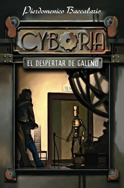 CYBORIA. EL DESPERTAR DE GALENO | 9788466794947 | BACCALARIO, PIERDOMENICO | Llibreria Drac - Llibreria d'Olot | Comprar llibres en català i castellà online