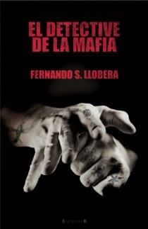 DETECTIVE DE LA MAFIA, EL | 9788466647397 | LLOBERA, FERNANDO S. | Llibreria Drac - Llibreria d'Olot | Comprar llibres en català i castellà online